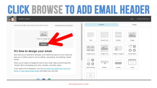 1
2
3
olivialynworx.com
CLICK BROWSE TO ADD EMAIL HEADER
 