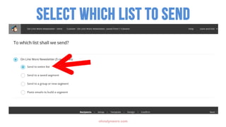 1
2
3
olivialynworx.com
SELECT WHICH LIST TO SEND
 