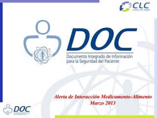 Alerta de Interacción Medicamento-Alimento
                 Marzo 2013
 