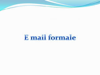 Italian Mail Format Scrivere una e-mail formale | PPTX