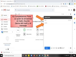 4) Completamos Para
(a quien le enviamos
el mail), Asunto
(tema del mail) y el
mensaje
 