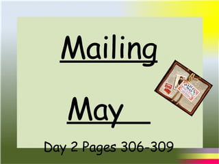 Mailing May  Day 2 Pages 306-309 
