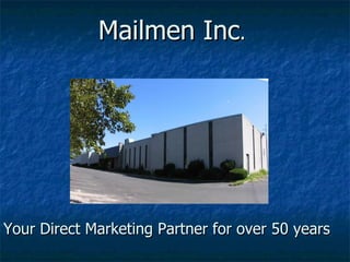 Mailmen Inc .  Your Direct Marketing Partner for over 50 years 