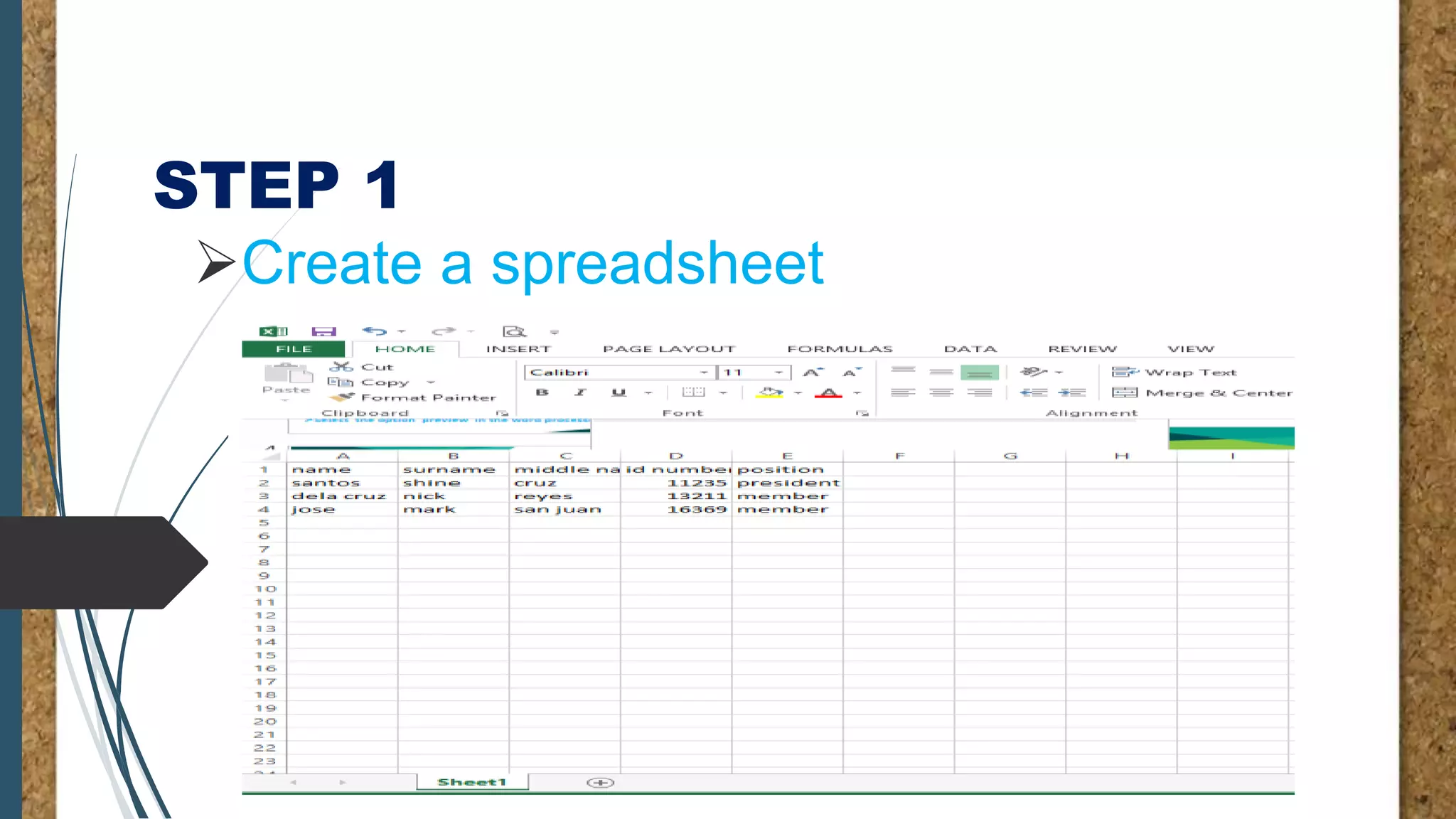 STEP 1
Create a spreadsheet