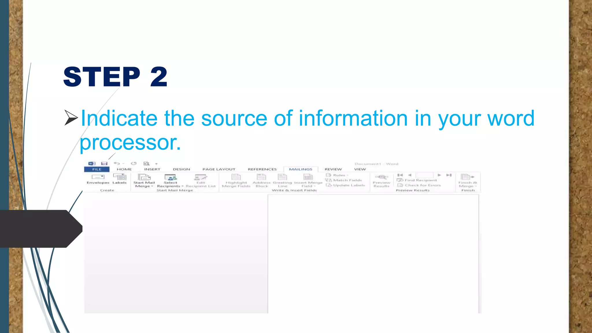 STEP 2
Indicate the source of information in your word
processor.