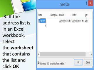 3. If the
address list is
in an Excel
workbook,
select
the worksheet
that contains
the list and
click OK
 