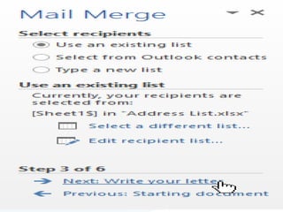 5. From the Mail
Merge task pane,
click Next: Write your
letter to move to Step 4.
 