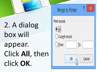 2. A dialog
box will
appear.
Click All, then
click OK.
 
