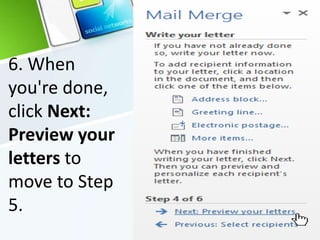 6. When
you're done,
click Next:
Preview your
letters to
move to Step
5.
 