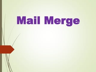 Mail Merge
 