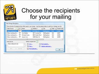 Choose the recipients
              for your mailing
                                                       You do all this in the
                                                       Mail Merge
                                                       Recipients dialog
                                                       box, which opens
                                                       automatically after you
                                                       connect to or create a
                                                       recipient list.


Refine the recipient list by clicking Sort… to choose the column name that
you want to view and arrange (either ascending or descending); or clicking
Filter… to enter the fields and values of the recipients that you want to view.
 
