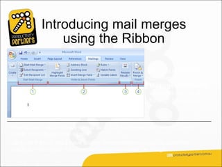 Introducing mail merges
                using the Ribbon

                                                       Did you notice that the
                                                       commands in the
                                                       Mailings tab become
                                                       available as you step
                                                       through the wizard?



The Ribbon is also a handy way to do a mail merge and the process is very
similar to the steps in the wizard.
Using the Ribbon, you’ll have access to more features, such as automatic
checking, which looks for errors before you complete the merge.
 