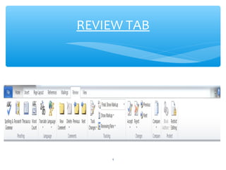 REVIEW TAB
1
 
