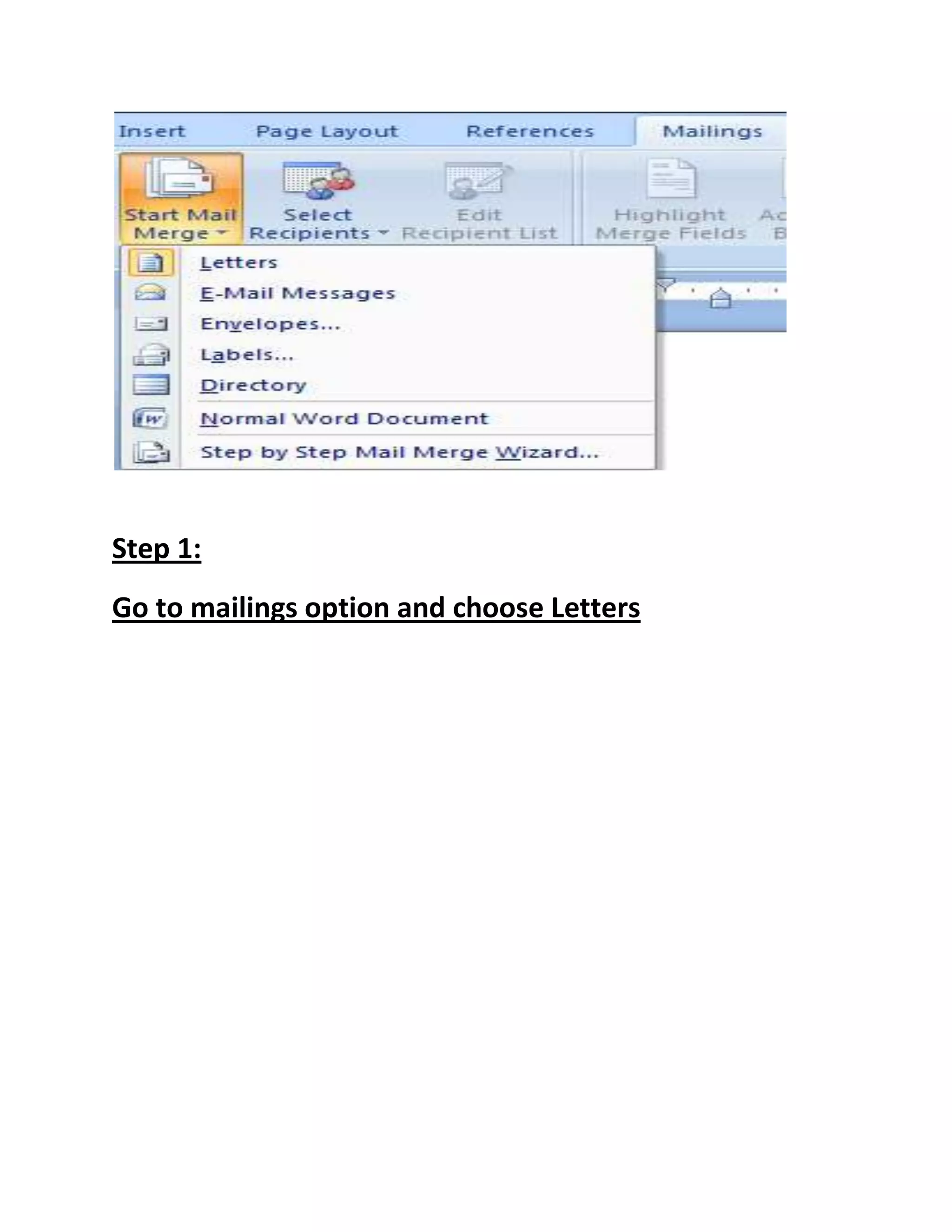 Step 1:
Go to mailings option and choose Letters