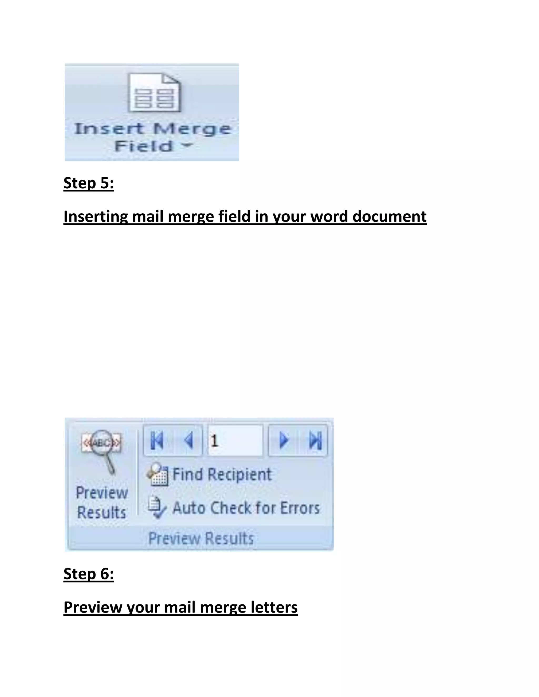 Step 5:
Inserting mail merge field in your word document
Step 6:
Preview your mail merge letters