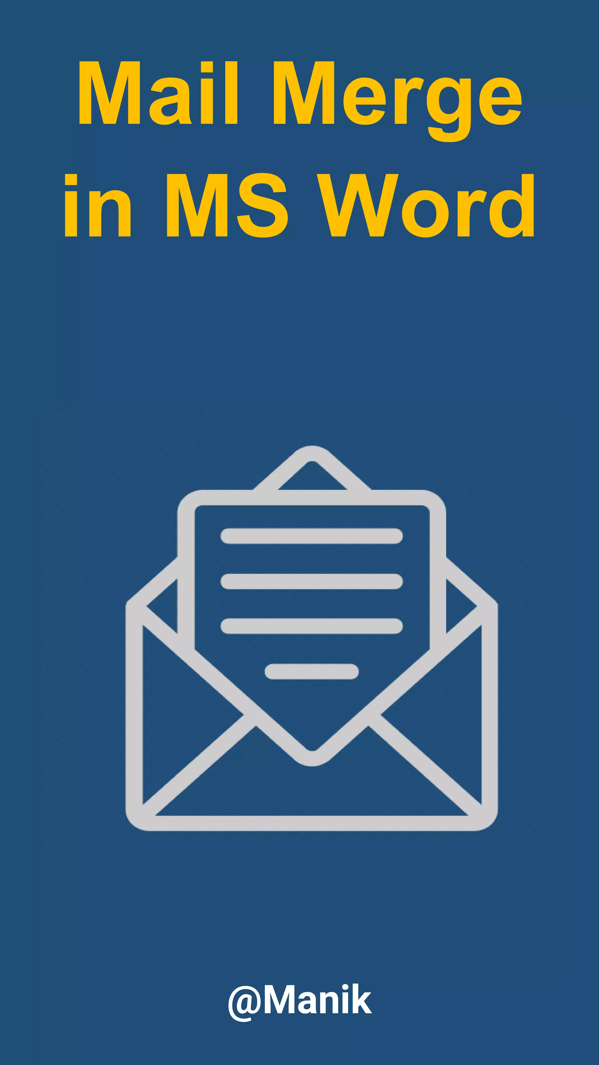 Mail Merge
in MS Word
@Manik
 