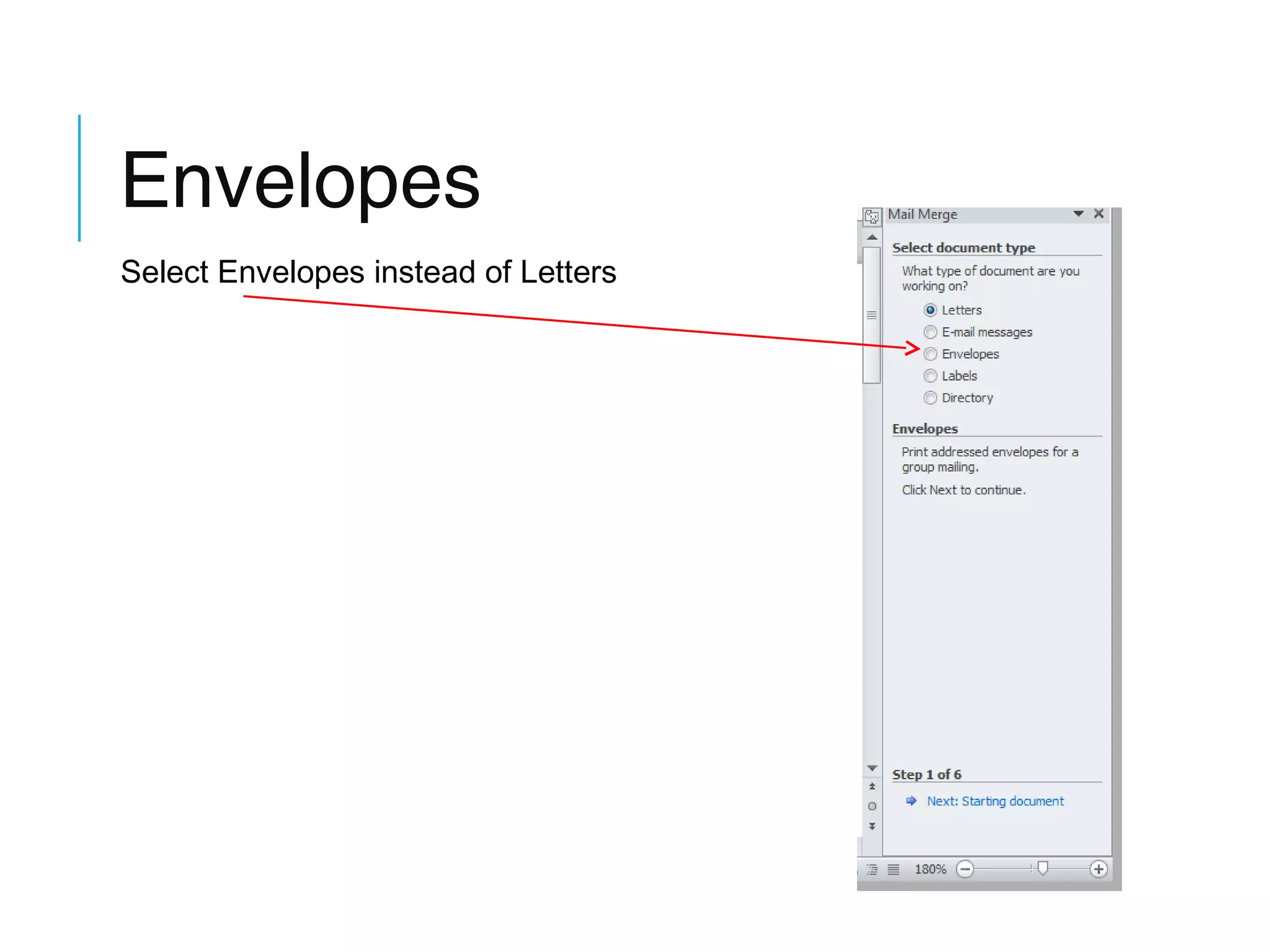 Envelopes
Select Envelopes instead of Letters

 