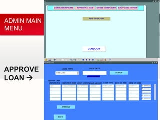 ADMIN MAIN
MENU
APPROVE
LOAN 