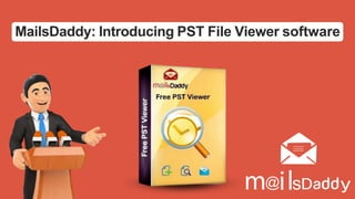 MailsDaddy: Introducing PST File Viewer software
 