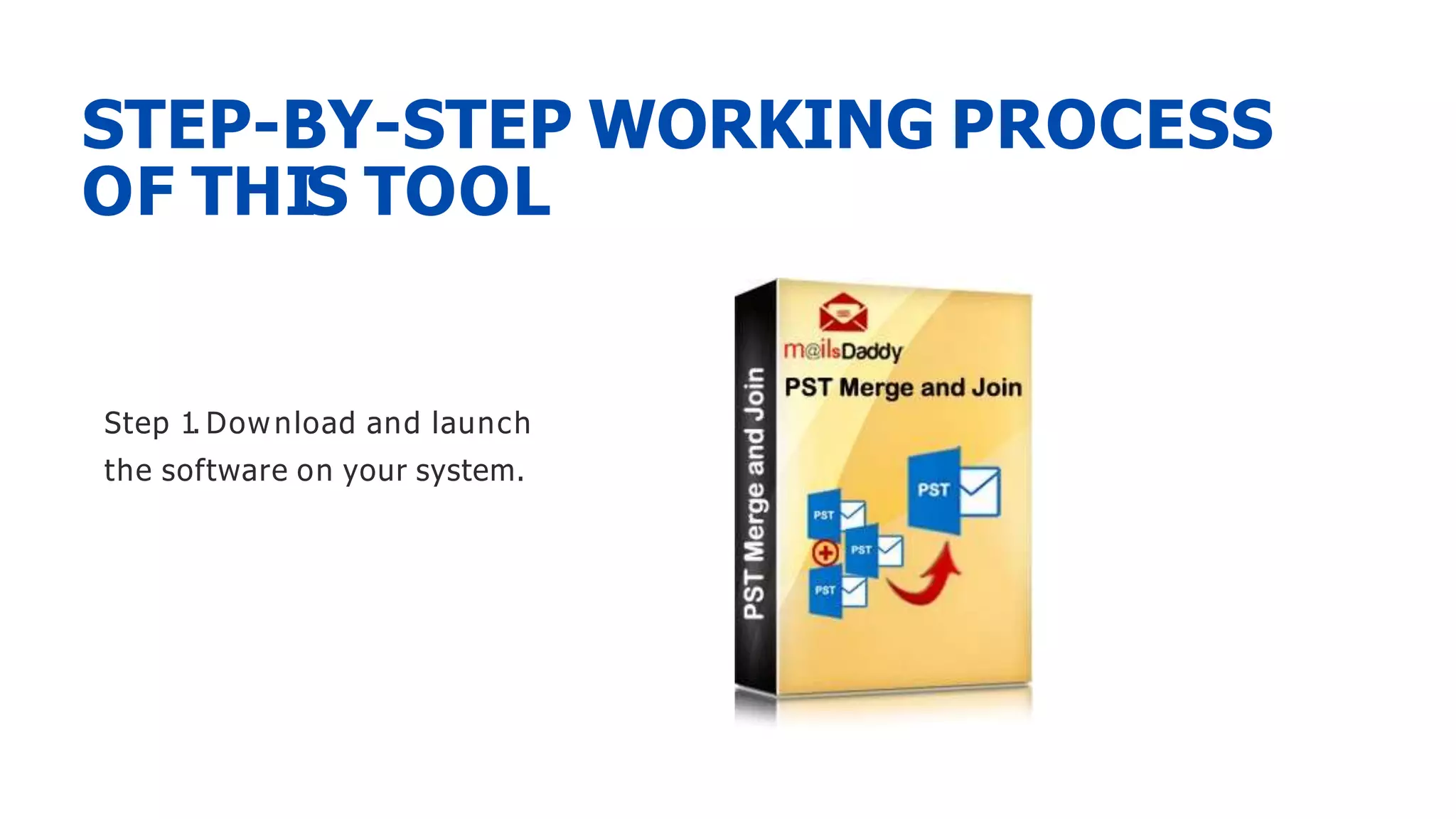 STEP-BY-STEP WORKING PROCESS
OF THIS TOOL
Step 1. Dow nload and launch
the software on your system.
 