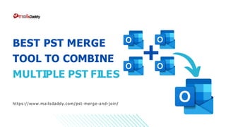 BEST PST MERGE
TOOL TO COMBINE
MULTIPLE PST FILES
https://www.mailsdaddy.com/pst-merge-and-join/
 