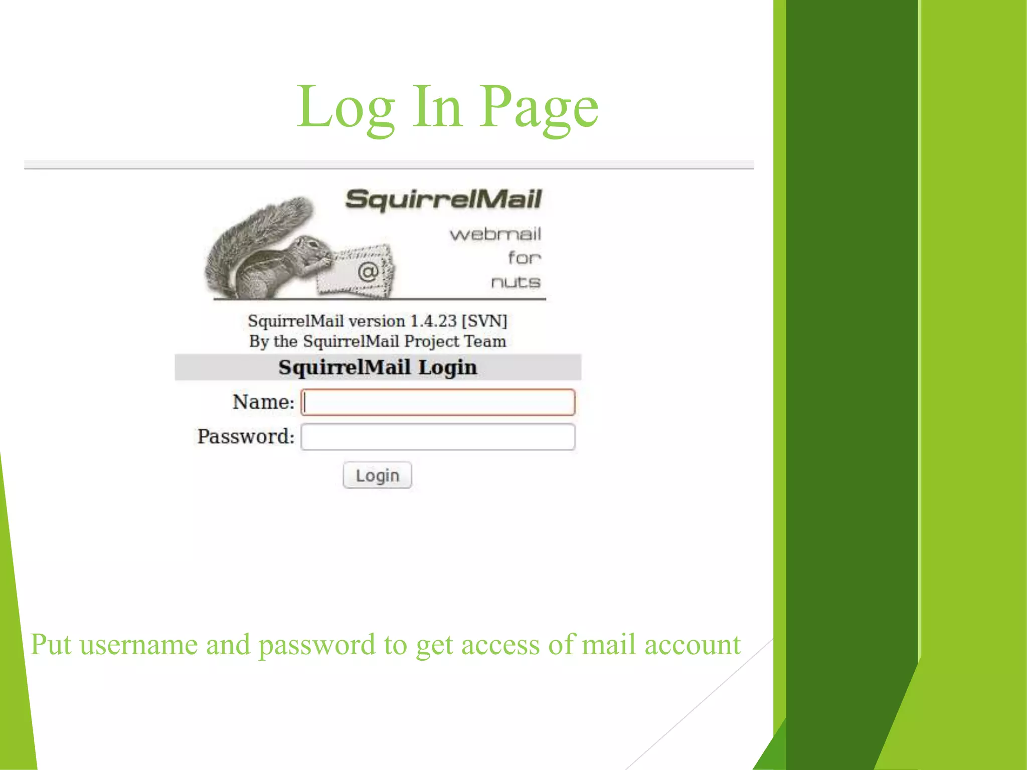 Log In Page Put username and password to get access of mail account 