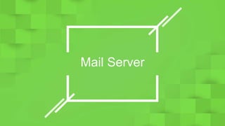 Mail Server
 