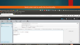 Send a test mail to verify the functionality.
 