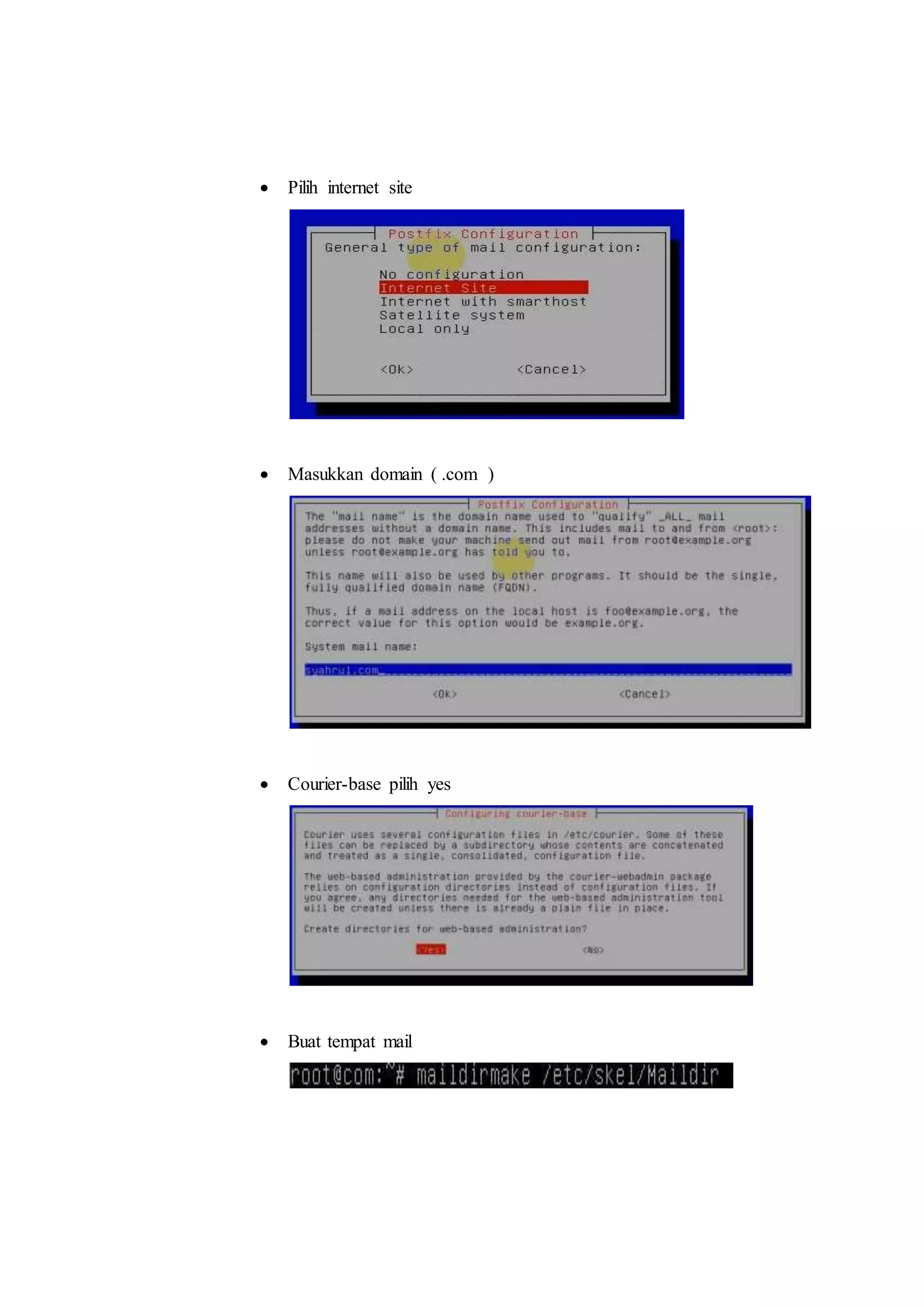  Pilih internet site 
 Masukkan domain ( .com ) 
 Courier-base pilih yes 
 Buat tempat mail 
 
