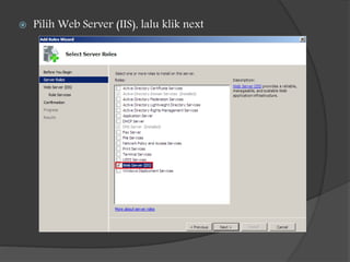  Pilih Web Server (IIS), lalu klik next
 