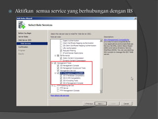  Aktifkan semua service yang berhubungan dengan IIS
 