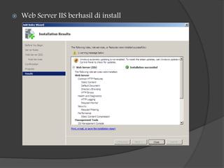  Web Server IIS berhasil di install
 