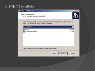  Pilih full installation
 