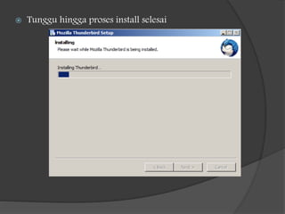  Tunggu hingga proses install selesai
 