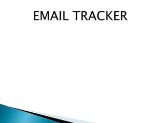 EMAIL TRACKER
 