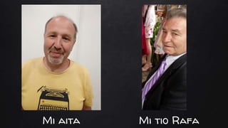 Mi aita Mi tio Rafa
 