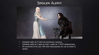 Spoiler Alert!
- Siempre más de 3 test en distintas cuentas
- Siempre más de 1 mes de test y más de 7.000 impresiones
- Os muestro 6 de los +45 test realizados en los últimos 6
meses
 