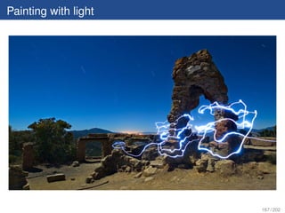 Painting with light




                      167 / 202
 