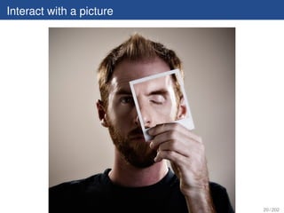Interact with a picture




                          20 / 202
 