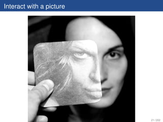 Interact with a picture




                          21 / 202
 