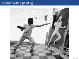 Interact with a painting




                           24 / 202
 