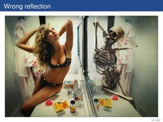 Wrong reﬂection




                  44 / 202
 