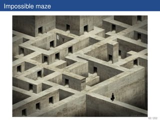 Impossible maze




                  62 / 202
 