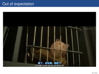 Out of expectation




                     88 / 202
 