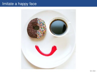 Imitate a happy face




                       94 / 202
 