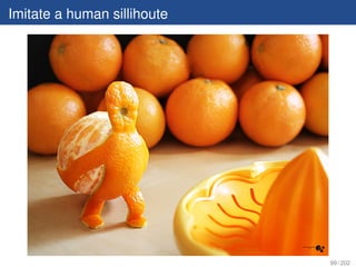 Imitate a human sillihoute




                             99 / 202
 