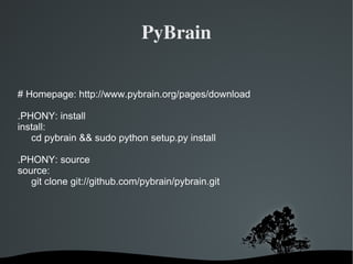 to get going with toy examples (2) check the quality of documentation and source code 