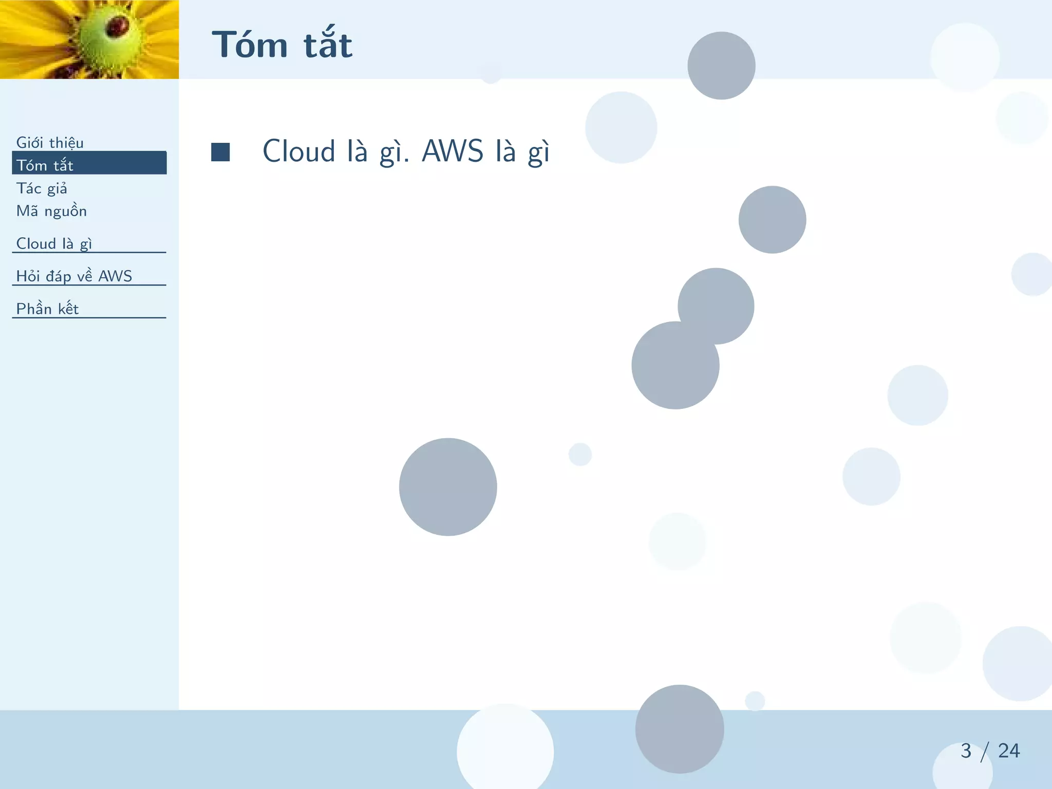 Tóm tắt
Giới thiệu
Tóm tắt
Tác giả
Mã nguồn
Cloud là gì
Hỏi đáp về AWS
Phần kết
3 / 24
■ Cloud là gì. AWS là gì
 