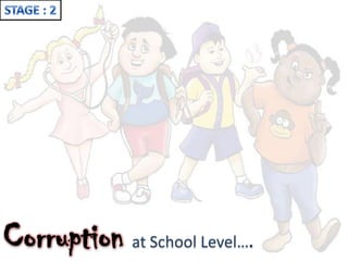 Corruption at School Level….
 