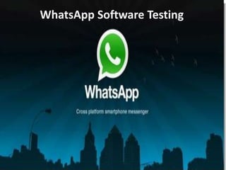 WhatsApp Software Testing
 